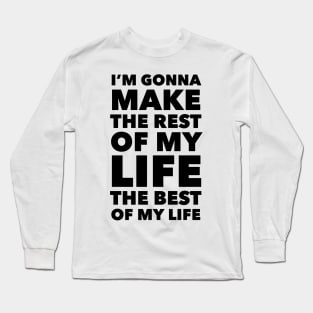 Best Of My Life Long Sleeve T-Shirt